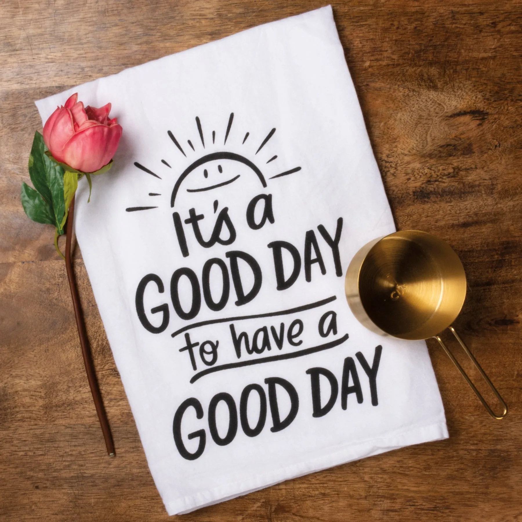 'It's A Good Day To Have A Good Day' Kitchen Towel